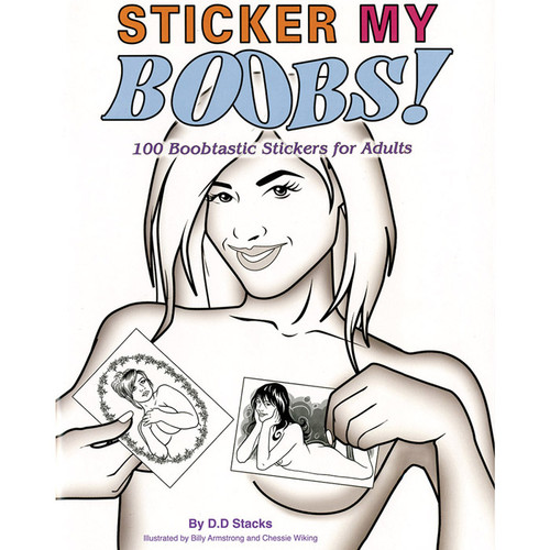 Sticker My Boobs! 100 Boobtastic Stickers for Adults by D.D. Stacks